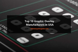 Top 10 Graphic Overlay Manufacturers in USA